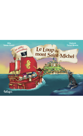 Le Loup du mont Saint-Michel - les petits moussaillons