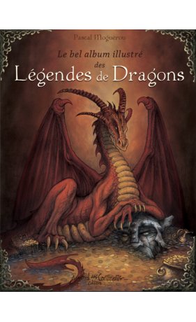 Le bel album illustré des légendes de dragons